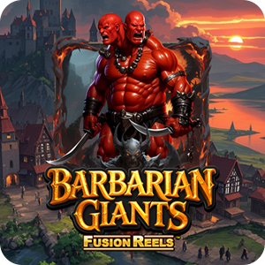 BARBARIAN GIANTS FUSION REELS