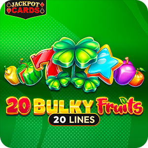 20 BULKY FRUITS